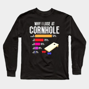 Funny Cornhole Player, Why I Lose at Cornhole Long Sleeve T-Shirt